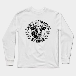 Farmer Funny Saying Gift Idea for Farming Animals Lover - Easily Distracted by Cows - Humorous Farming Themed  Gift Long Sleeve T-Shirt